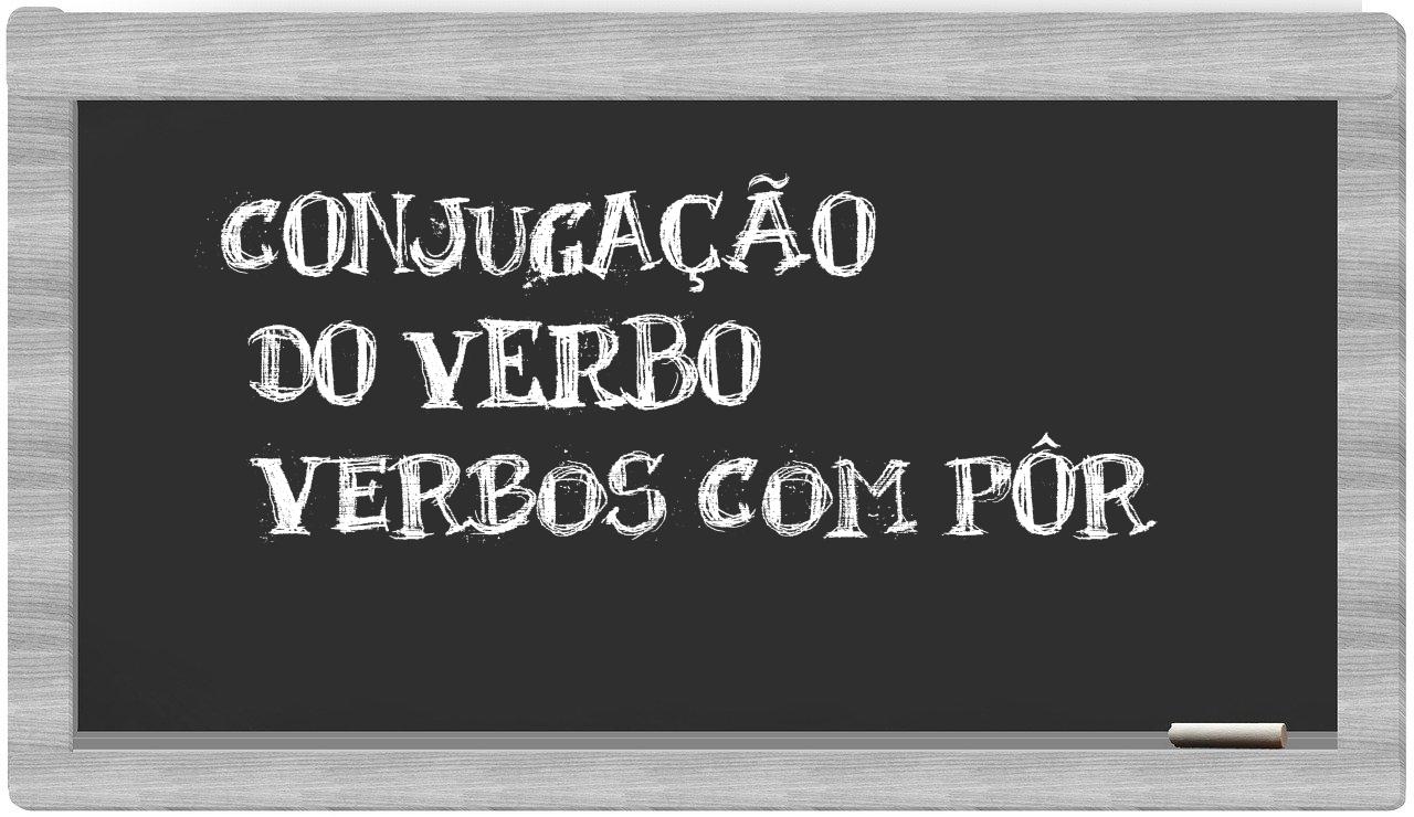 ¿verbos com pôr en sílabas?